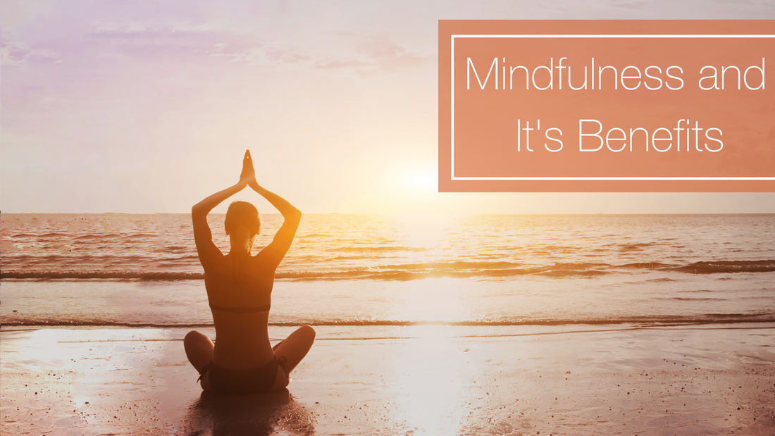 Mindfulness and it's Benefits